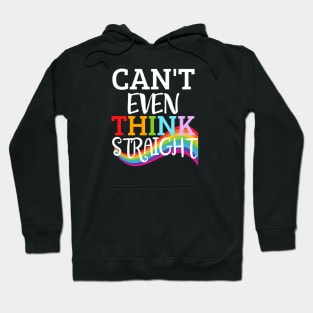 Can't Even Think Straight LGBTQ Pride Hoodie